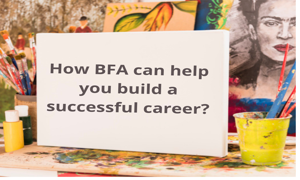 How a course in BFA can help you build a successful career?