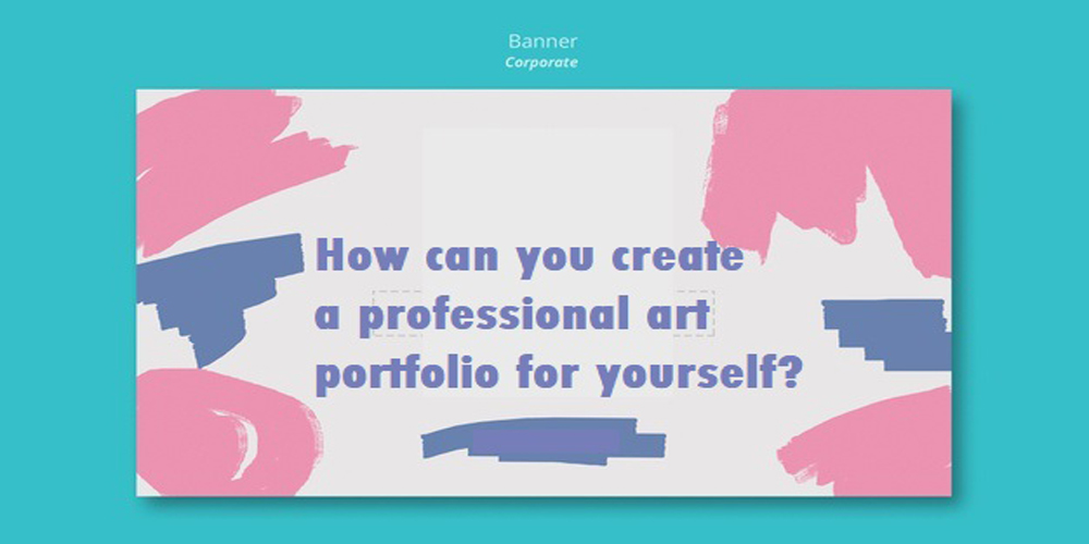 How can you create a professional art portfolio for yourself?