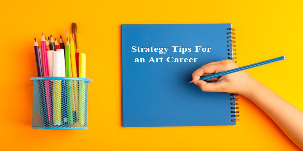 What tips you need to have a successful career in Art?