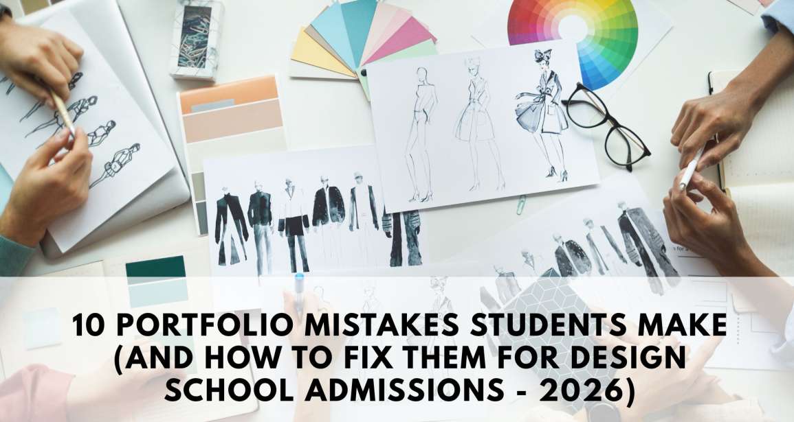 10 Portfolio Mistakes Students Make (And How to Fix Them for Design School Admissions- 2026)