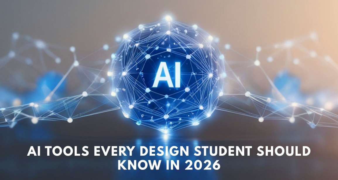 AI Tools Every Design Student Should Know in 2026