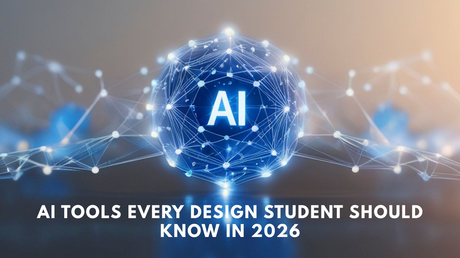 AI Tools Every Design Student Should Know in 2026 - EdNet School of Art ...