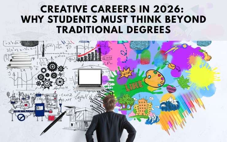 Creative Careers in 2026: Why Students Must Think Beyond Traditional Degrees