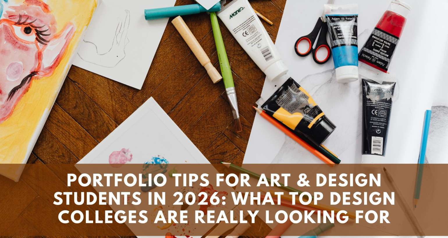 Portfolio Tips for Art & Design Students in 2026: What Top Design Colleges Are Really Looking For