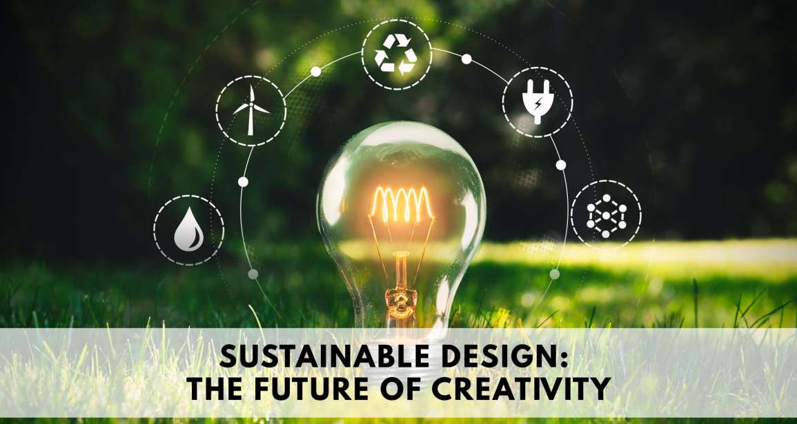 Sustainable Design: The Future of Creativity