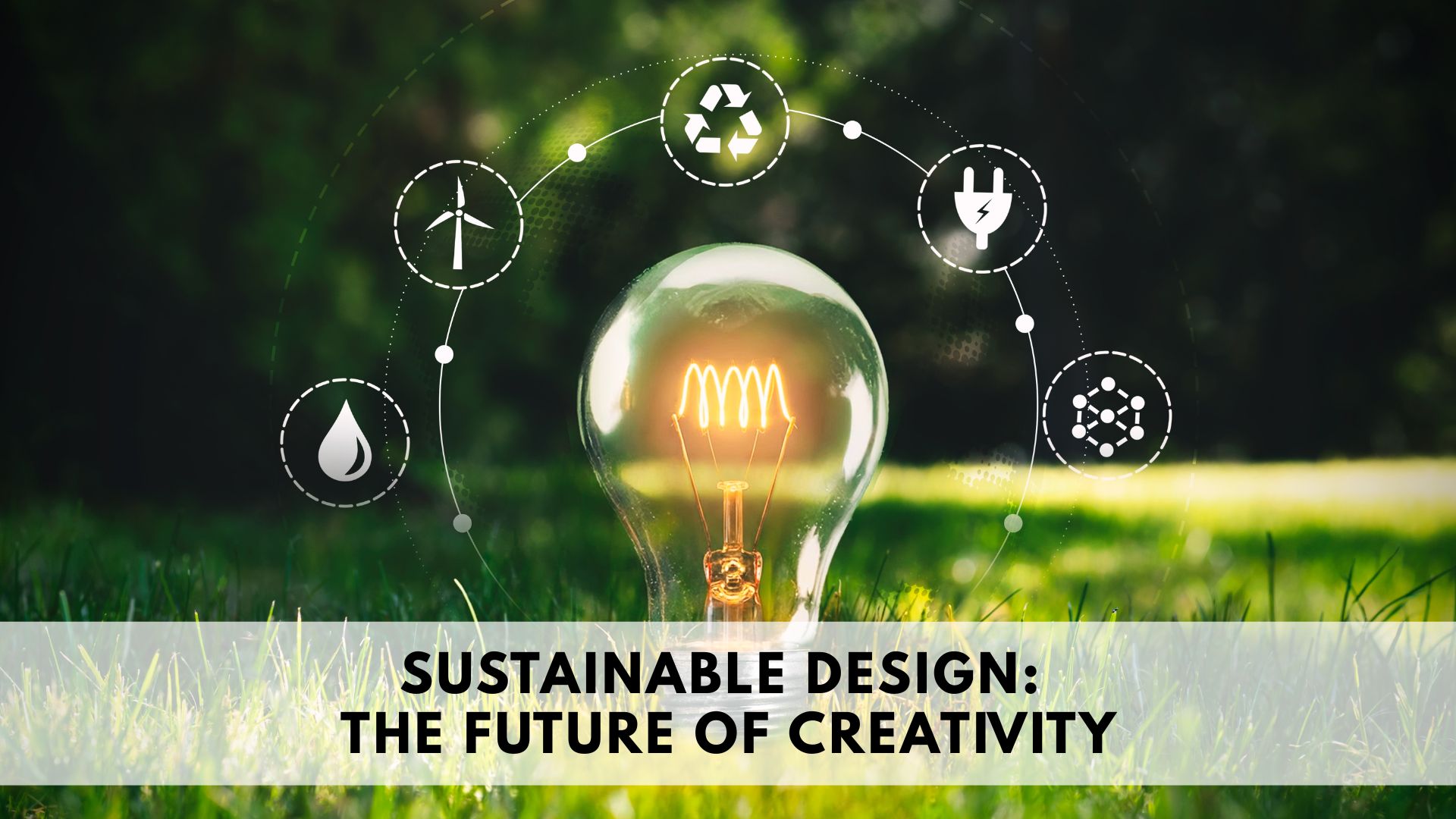 Sustainable Design: The Future of Creativity | EdNet Art School