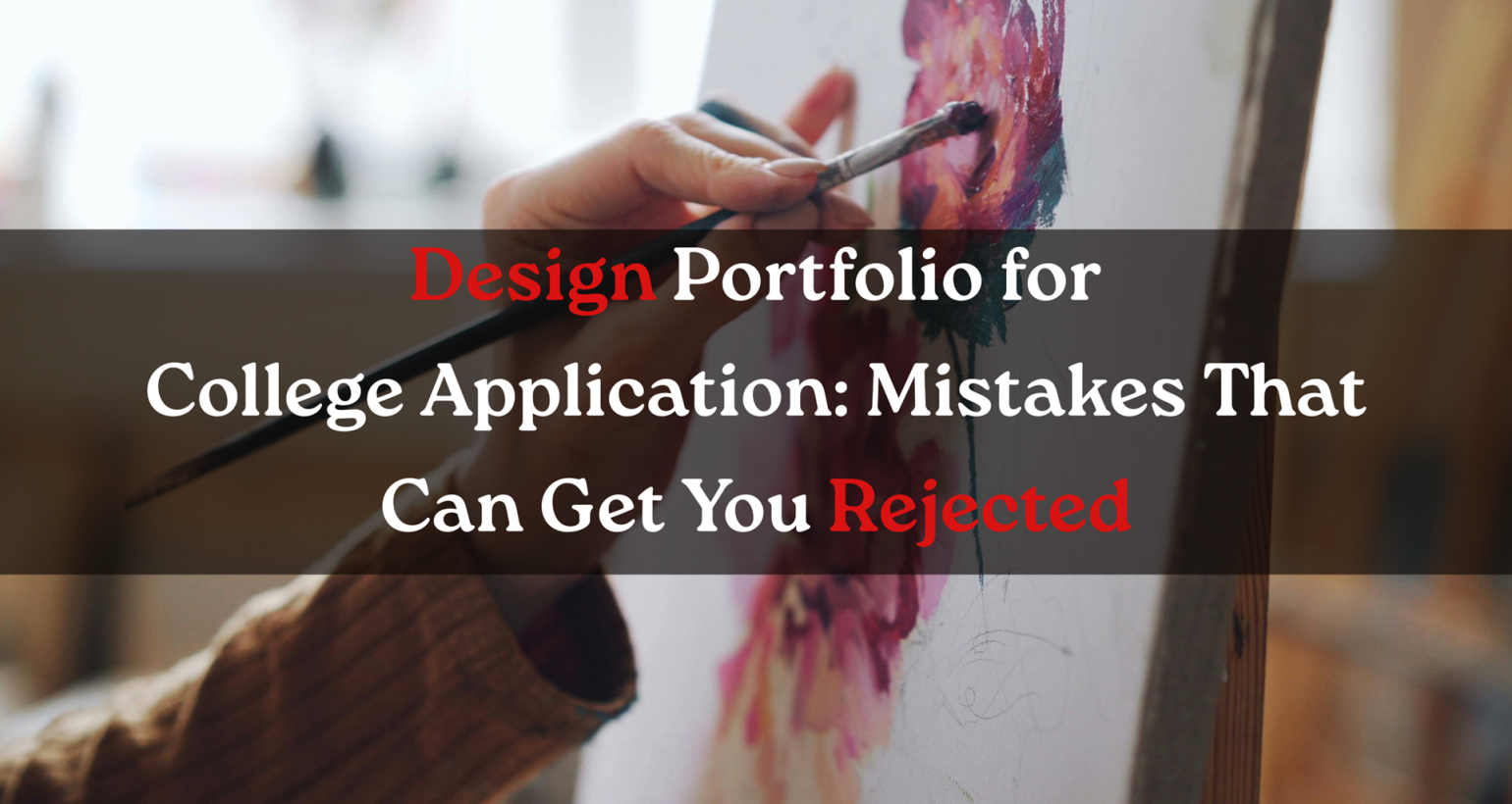 Design Portfolio for College Applications: Mistakes That Can Get You Rejected