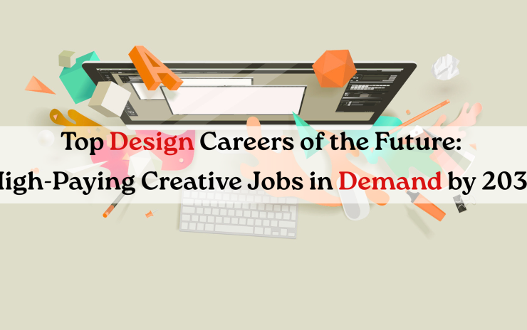 Top Design Careers of the Future: High-Paying Creative Jobs in Demand by 2035