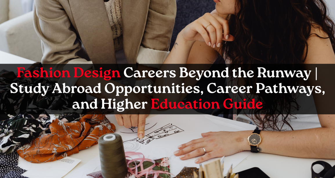 Fashion Design Careers Beyond the Runway | Study Abroad Opportunities, Career Pathways, and Higher Education Guide