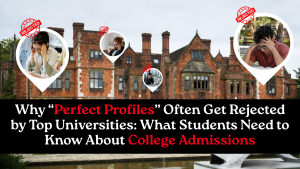 Why 'Perfect Profiles' Often Get Rejected by Top Universities
